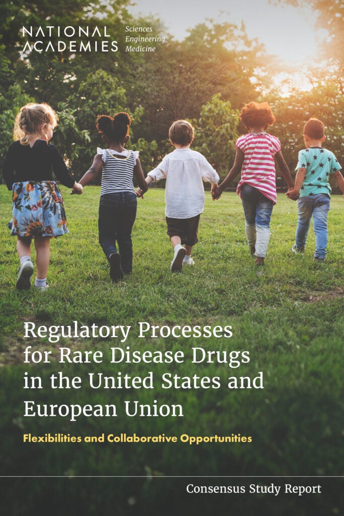 Cover page of report entitled "Regulatory Processes for Rare Disease Drugs in the United States and European Union: Flexibilities and Collaborative Opportunities"